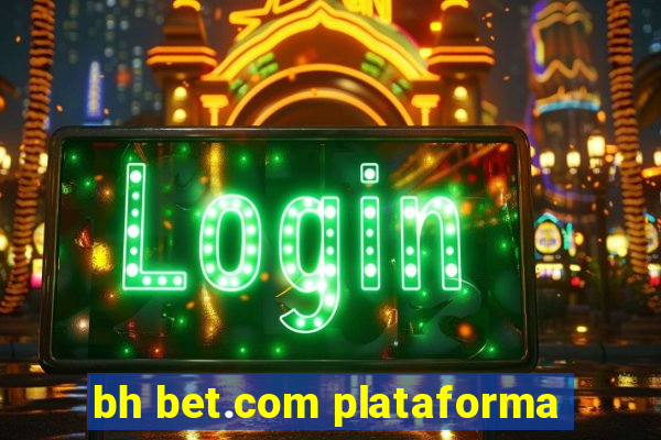 bh bet.com plataforma